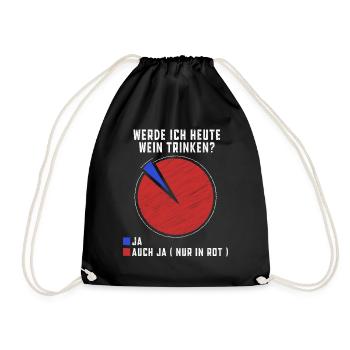 Werde Ich heute Wein trinken Weintrinkergeschenk - Turnbeutel - Schwarz - Vorne