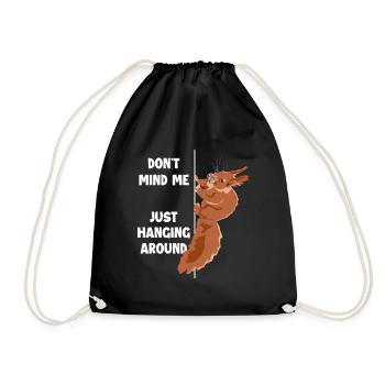 Don't Mind Me Just Hanging Around Squirrel - Turnbeutel - Schwarz - Vorne