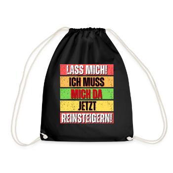 Lass Mich Ich Muss Mich Da Jetzt Reinsteigern - Turnbeutel - Schwarz - Vorne