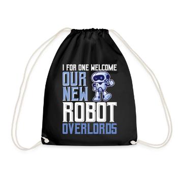 I For One Welcome Our New Robot Overlords For Robo - Turnbeutel - Schwarz - Vorne