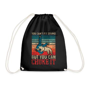 You Cant Fix Stupid But You Can Choke It Jiu Jitsu - Turnbeutel - Schwarz - Vorne
