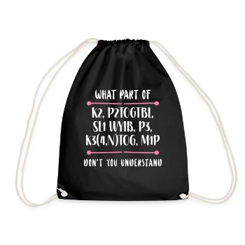 Knitting Knitter What Part Of K2, - Drawstring Bag - black - Front