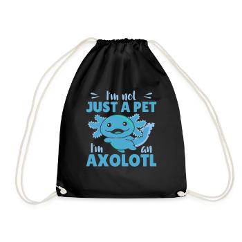 I'm not just a pet I'm an Axolotl cute axolotl - Turnbeutel - Schwarz - Vorne