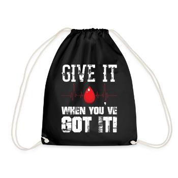 Give It When You ve Got It Blood Donor Donation - Turnbeutel - Schwarz - Vorne