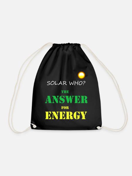Solar WHO? Solar Energy Photovoltaics Renewable - Drawstring Bag - black