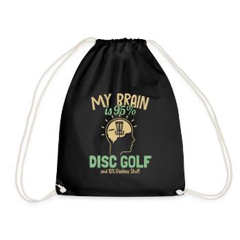 My Brain is 95% Disc Golf Basket Disc Disc - Drawstring Bag - black - Front