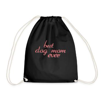 Best Dog Mom Ever - Drawstring Bag - black - Front