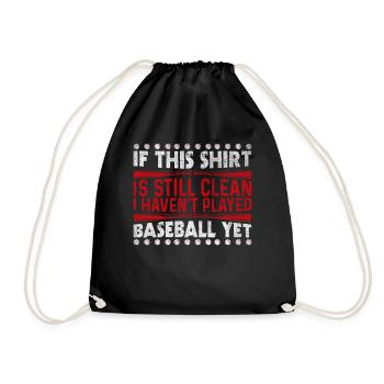 Shirt Is Still Clean I Haven't Played Baseball - Turnbeutel - Schwarz - Vorne