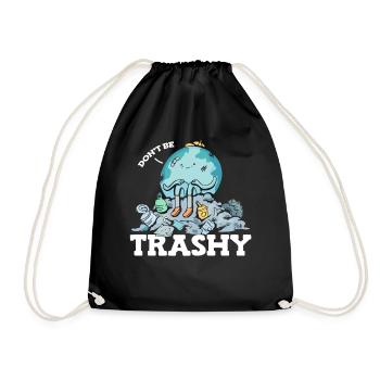 Don't Be Trashy Garbage Pollution Earth Day - Drawstring Bag - black - Front