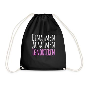 Einatmen Ausatmen Ignorieren - Turnbeutel - Schwarz - Vorne