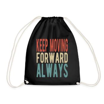 Keep moving forward, always - Drawstring Bag - black - Front