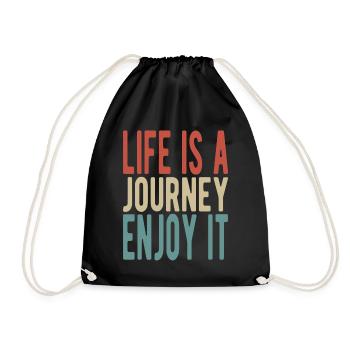 Life is a journey, enjoy it - Drawstring Bag - black - Front