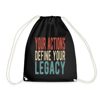 Your actions define your legacy - Turnbeutel - Schwarz - Vorne