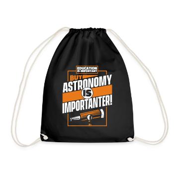 Education Is Important But Astronomy Is - Turnbeutel - Schwarz - Vorne
