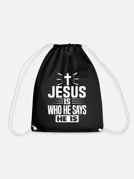 Jesus Is Who He Says He Is - Jesus Christus - Turnbeutel - Schwarz