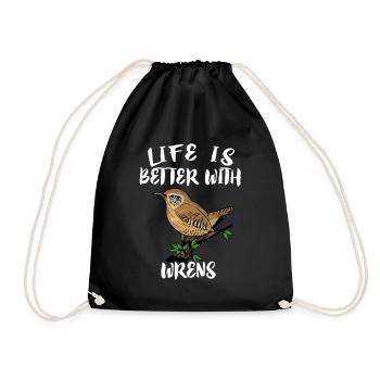 Life Is Better With Wrens Birds Birding - Drawstring Bag - black - Front