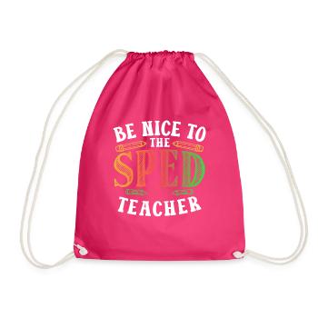 Be Nice to Sped Teacher Special Education - Drawstring Bag - fuchsia - Front