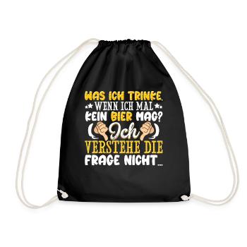 Was ich trinke wenn ich mal kein Bier mag - lustig - Turnbeutel - Schwarz - Vorne