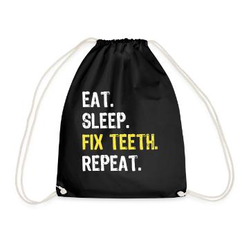 Eat Sleep Fix Teeth Repeat Dentist Shirt - Drawstring Bag - black - Front