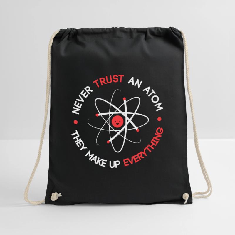 Funny Never Trust an Atom They Make up Everything Drawstring Bag