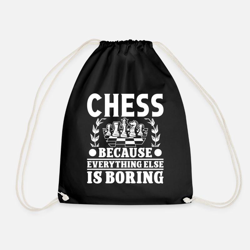 Chess because everything else is boring - Turnbeutel - Schwarz