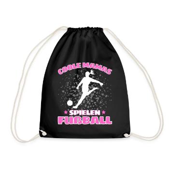 COOLE MAMAS SPIELEN FUßBALL! Fussball Spruch - Turnbeutel - Schwarz - Vorne
