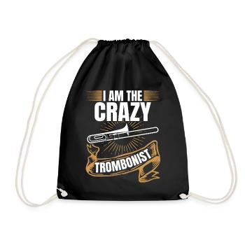 I Am The Crazy Trombonist Trombone Crazy Trombone - Turnbeutel - Schwarz - Vorne