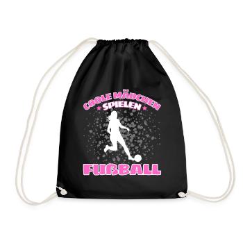 COOLE MÄDCHEN SPIELEN FUßBALL! Fussball Spruch - Turnbeutel - Schwarz - Vorne