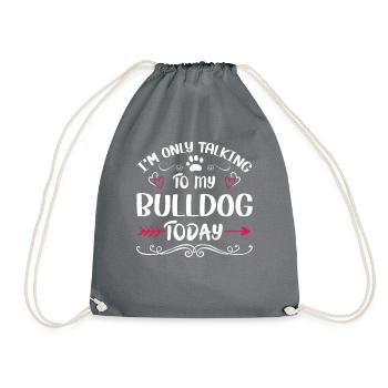 Dog Owner Talking to my Bulldog - Turnbeutel - Grau - Vorne