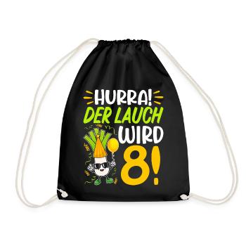 Hurra der Lauch wird 8 Geburtstag - Turnbeutel - Schwarz - Vorne