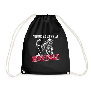Du bist so sexy wie der Tod selbst - Gothic Gothic - Turnbeutel - Schwarz - Vorne