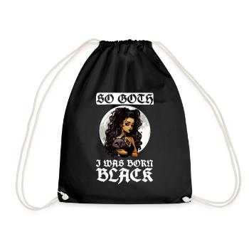 So Goth, dass ich schwarz geboren wurde - Gothic - Turnbeutel - Schwarz - Vorne
