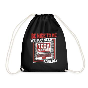 You May Need Tech Support Someday Informatiker - Turnbeutel - Schwarz - Vorne