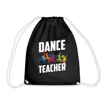 Dance Teacher Dance Course Dance Teacher Dance School - Drawstring Bag - black - Front