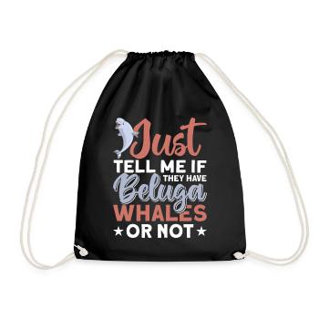 Beluga Whale Beluga Whale Whale Watching Dolphin Dolphin - Drawstring Bag - black - Front