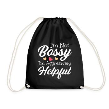 Boss I'm Not Bossy I'm Aggressively Helpful - Drawstring Bag - black - Front