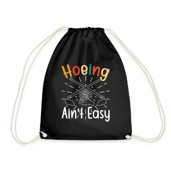 Hoeing ain't easy - Turnbeutel - Schwarz - Vorne