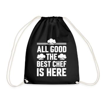 All Good The Best Chef Is Here Chef Cook Cook Hats - Drawstring Bag - black - Front