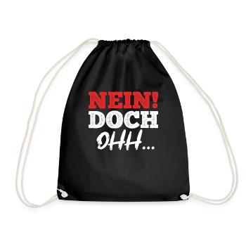 "Nein Doch Ohhh" Lustiger Sarkasmus Spruch - Turnbeutel - Schwarz - Vorne