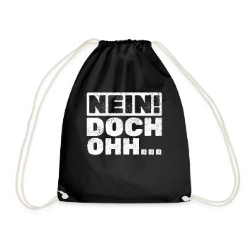 "Nein Doch Ohhh" Lustiger Sarkasmus Spruch - Turnbeutel - Schwarz - Vorne