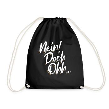 "Nein Doch Ohhh" Lustiger Sarkasmus Spruch - Turnbeutel - Schwarz - Vorne