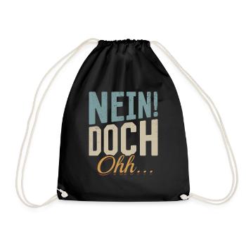 "Nein Doch Ohhh" Lustiger Sarkasmus Spruch - Turnbeutel - Schwarz - Vorne