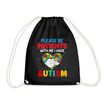 Please be Patients i have autism - Drawstring Bag - black - Front