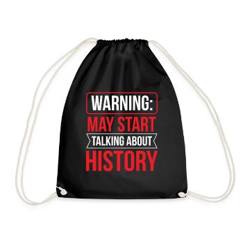 Warning: Might start talking about history - Drawstring Bag - black - Front