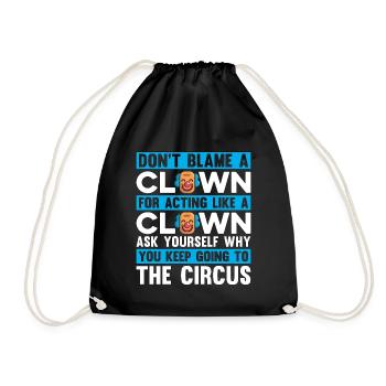 Le clown de cirque ne blâme pas un clown pour le personnel du cirque - Sac de sport léger - noir - Devant