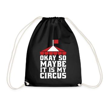 Circus Clown Okay So Maybe It Is Circus Performer - Drawstring Bag - black - Front