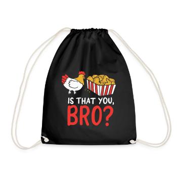 Nug Life - Funny Chicken - Is That You Bro? Joke - Drawstring Bag - black - Front
