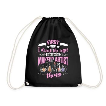 Makeup Artist First I Drink The Coffee Beautician - Drawstring Bag - black - Front