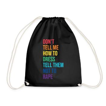 Don't Tell Me How to Dress Sexual Assault Awarenes - Drawstring Bag - black - Front