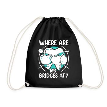 Where Are My Bridges At Dental Laboratory Dental Laboratory - Drawstring Bag - black - Front